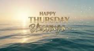 150+ Happy Thursday Blessings, Quotes, Prayers & Images