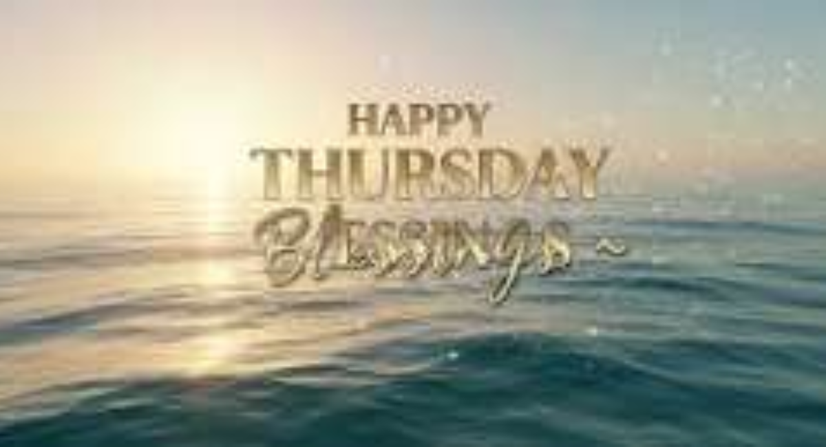 150+ Happy Thursday Blessings, Quotes, Prayers & Images